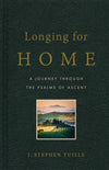 Longing for Home by J. Stephen Yuille from Reformers.
