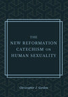New Reformation Catchism on Human Sexuality, The