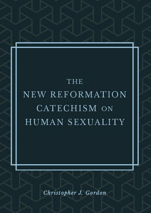 New Reformation Catechism on Human Sexuality, The