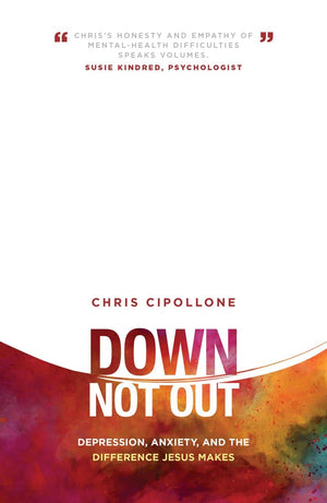 Down, Not Out | Depression, Anxiety | Cipollone | 9781784981419