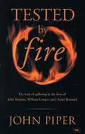 9780851115535-Tested by Fire: John Bunyan, William Cowper and David Brainerd-Piper, John