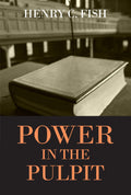 Power in the Pulpit | Fish Henry C | 9781848713079