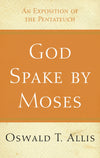 9780875521039-God-Spake-by-Moses-An-Exposition-of-the-Pentateuch-Oswald-T-Allis