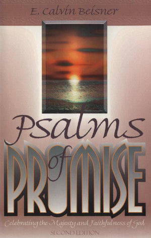 9780875521077-Psalms-of-Promise-Second-Edition-Celebrating-the-Majesty-and-Faithfulness-of-God-E-Calvin-Beisner