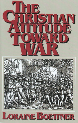 9780875521183-The-Christian-Attitude-Toward-War-Loraine-Boettner