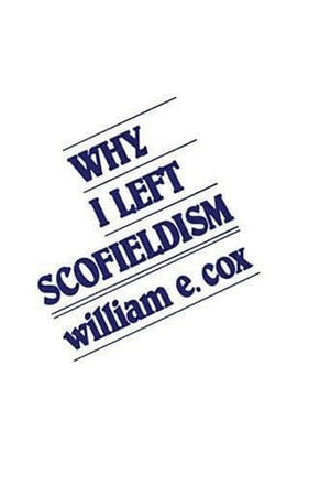 9780875521541-Why-I-Left-Scofieldism-William-E-Cox