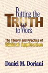 9780875521701-Putting-the-Truth-to-Work-The-Theory-and-Practice-of-Biblical-Application-Daniel-M-Doriani