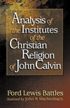 9780875521824-Analysis-of-the-Institutes-of-the-Christian-Religion-of-John-Calvin-Ford-Lewis-Battles