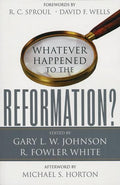 9780875521831-Whatever-Happened-to-the-Reformation-