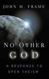 9780875521855-No-Other-God-A-Response-to-Open-Theism-John-M-Frame