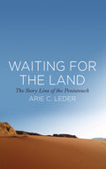 9780875521961-Waiting-for-the-Land-The-Story-Line-of-the-Pentateuch-Arie-C-Leder