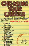 9780875522050-Choosing-Your-Career-A-Christian-s-Decision-Manual-Martin-E-Clark