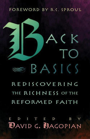 9780875522166-Back-to-Basics-Rediscovering-the-Richness-of-the-Reformed-Faith-