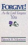 9780875522937-Forgive!-As-the-Lord-Forgave-You-Patrick-H-Morison