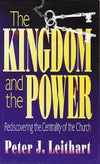 9780875523002-The-Kingdom-and-the-Power-Rediscovering-the-Centrality-of-the-Church-Peter-J-Leithart