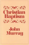9780875523439-Christian-Baptism-John-Murray