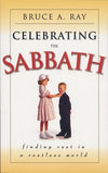 9780875523941-Celebrating-the-Sabbath-Finding-Rest-in-a-Restless-World-Bruce-A-Ray