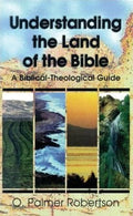 9780875523996-Understanding-the-Land-of-the-Bible-A-Biblical-Theological-Guide-O-Palmer-Robertson