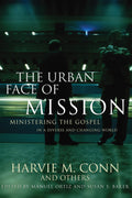 9780875524016-The-Urban-Face-of-Mission-Ministering-the-Gospel-in-a-Diverse-and-Changing-World-Harvie-M-Conn
