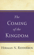 9780875524085-The-Coming-of-the-Kingdom-Herman-N-Ridderbos