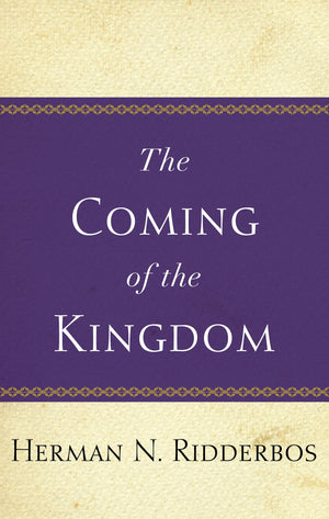 9780875524085-The-Coming-of-the-Kingdom-Herman-N-Ridderbos