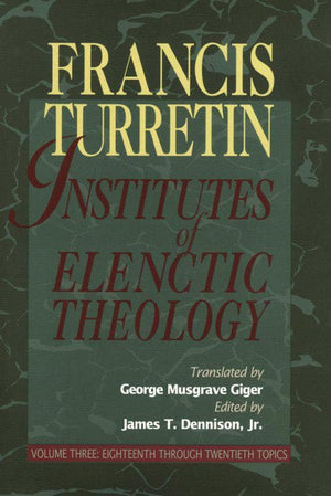 9780875524566-Institutes-of-Elenctic-Theology-Three-Volume-Set-Francis-Turretin