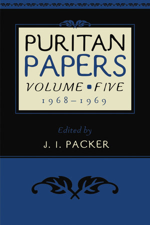9780875524702-Puritan-Papers-Vol-5-1968-1969-