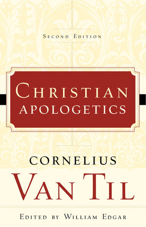 9780875525112-Christian-Apologetics-Second-Edition-Cornelius-Van-Til