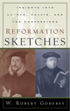 9780875525785-Reformation-Sketches-Insights-into-Luther-Calvin-and-the-Confession-W-Robert-Godfrey