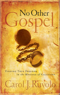 9780875526355-No-Other-Gospel-Finding-True-Freedom-in-the-Message-of-Galatians-Carol-J-Ruvolo