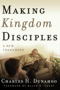 9780875526409-Making-Kingdom-Disciples-A-New-Framework-Charles-H-Dunahoo