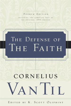 9780875526447-The-Defense-of-the-Faith-Fourth-Edition-Cornelius-Van-Til