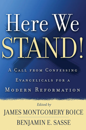 9780875526706-Here-We-Stand!-A-Call-from-Confessing-Evangelicals-for-a-Modern-Reformation-