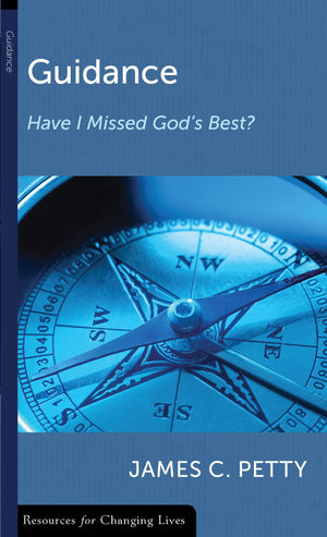 9780875526942-Guidance-Have-I-Missed-God-s-Best-James-C-Petty