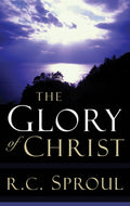 9780875527031-The-Glory-of-Christ-RC-Sproul