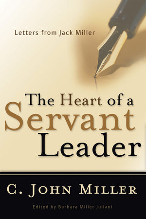 9780875527154-The-Heart-of-a-Servant-Leader-Letters-from-Jack-Miller-C-John-Miller