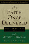 9781596380202-The-Faith-Once-Delivered-Essays-in-Honor-of-Dr-Wayne-R-Spear-