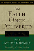 9781596380202-The-Faith-Once-Delivered-Essays-in-Honor-of-Dr-Wayne-R-Spear-