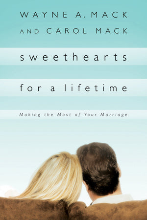 9781596380325-Sweethearts-for-a-Lifetime-Making-the-Most-of-Your-Marriage-Wayne-A-Mack-Carol-Mack
