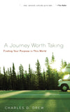 9781596380424-A-Journey-Worth-Taking-Finding-Your-Purpose-in-This-World-Charles-D-Drew