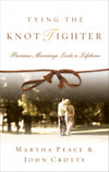 9781596380745-Tying-the-Knot-Tighter-Because-Marriage-Lasts-a-Lifetime-Martha-Peace-John-Crotts