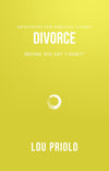 9781596380783-Divorce-Before-You-Say-I-Don-t-Lou-Priolo