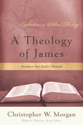 9781596380844-A-Theology-of-James-Wisdom-for-God-s-People-Christopher-W-Morgan