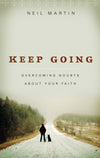 9781596380875-Keep-Going-Overcoming-Doubts-about-Your-Faith-Neil-Martin