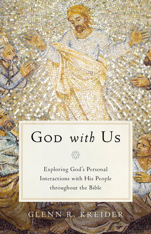 9781596381186-God-with-Us-Exploring-God-s-Personal-Interactions-with-His-People-throughout-the-Bible-Glenn-R-Kreider