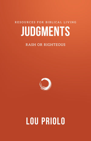 9781596381209-Judgments-Rash-or-Righteous-Lou-Priolo