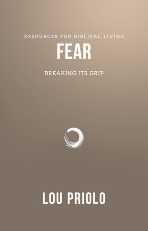 9781596381216-Fear-Breaking-Its-Grip-Lou-Priolo