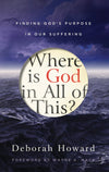 9781596381247-Where-Is-God-in-All-of-This-Finding-God-s-Purpose-in-Our-Suffering-Deborah-Howard
