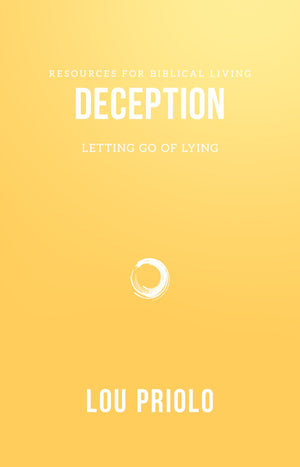 9781596381292-Deception-Letting-Go-of-Lying-Lou-Priolo