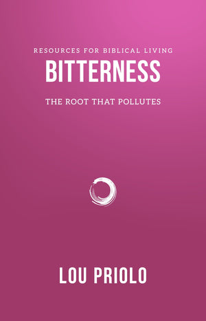 9781596381308-Bitterness-The-Root-That-Pollutes-Lou-Priolo